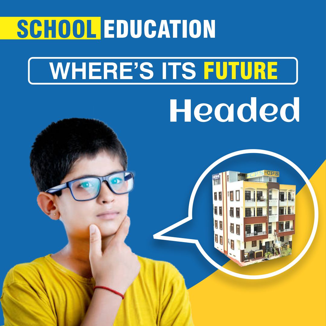 School Education: Where’s Its Future Headed