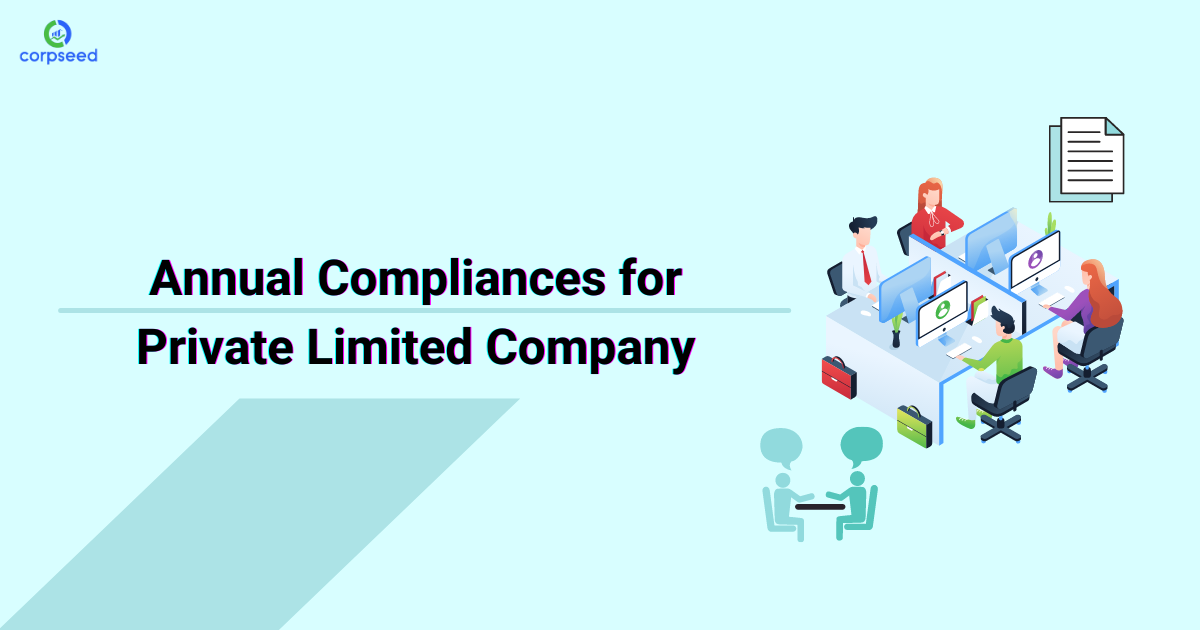Annual Compliances for Private Limited Company Annual Compliances for Private Limited Company