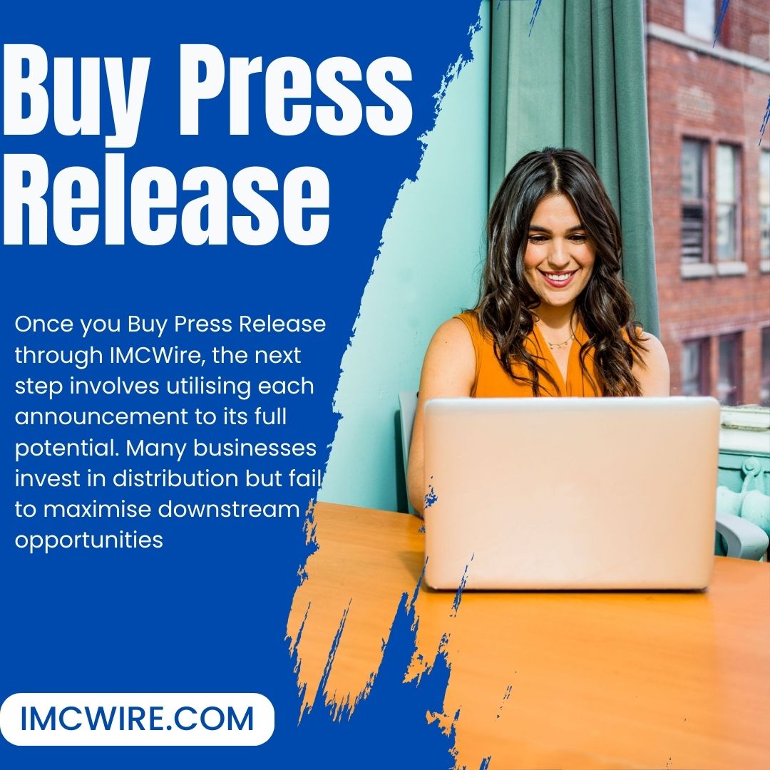 Buy Press Release Through IMCWire For Instant Digital Presence