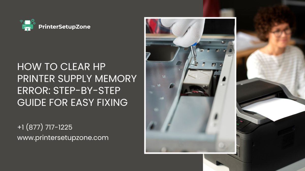 How to Clear HP Printer Supply Memory Error: Step-by-Step Guide for Easy Fixing