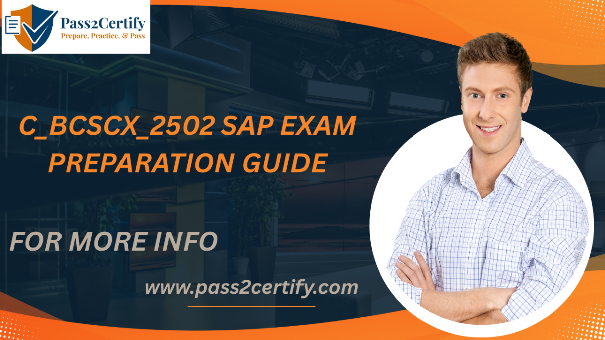 C_BCSCX_2502 Exam Guide – SAP Certified Associate Preparation