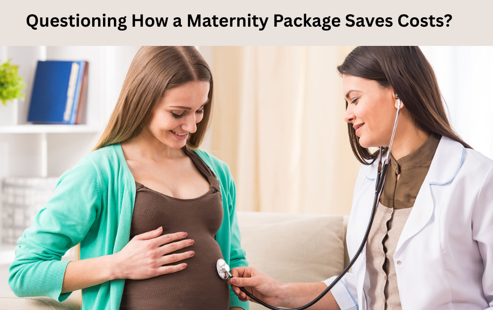 Questioning How a Maternity Package Saves Costs? Questioning How a Maternity Package Saves Costs?