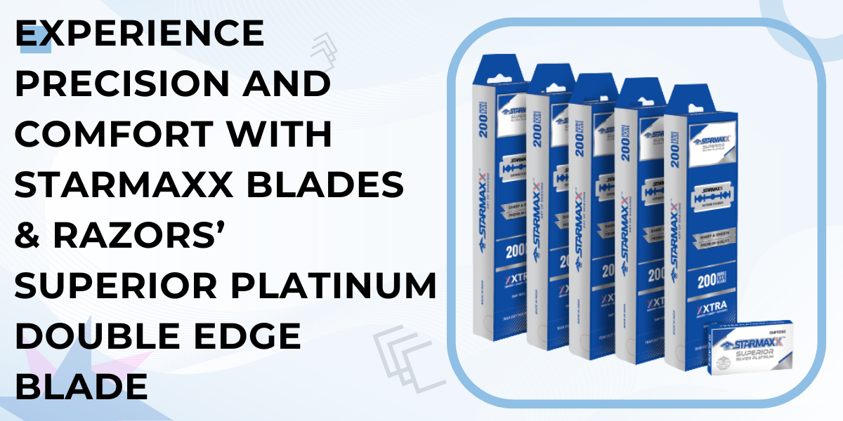 Experience Precision and Comfort with Starmaxx Blades & Razors’ Superior Platinum Double Edge Blade