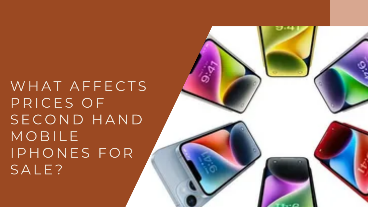 What Affects Prices of Second Hand Mobile iPhones for Sale?