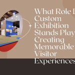 What-Role-Do-Custom-Exhibition-Stands-Play-in-Creating-Memorable-Visitor-Experiences.png