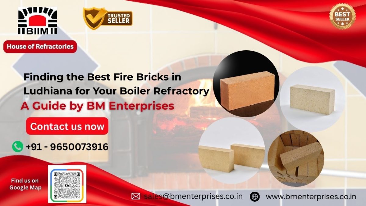 Finding the Best Fire Bricks in Ludhiana for Your Boiler Refractory: A Guide by BM Enterprises Finding the Best Fire Bricks in Ludhiana for Your Boiler Refractory: A Guide by BM Enterprises