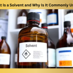 What-Is-a-Solvent-and-Why-Is-It-Commonly-Used.png