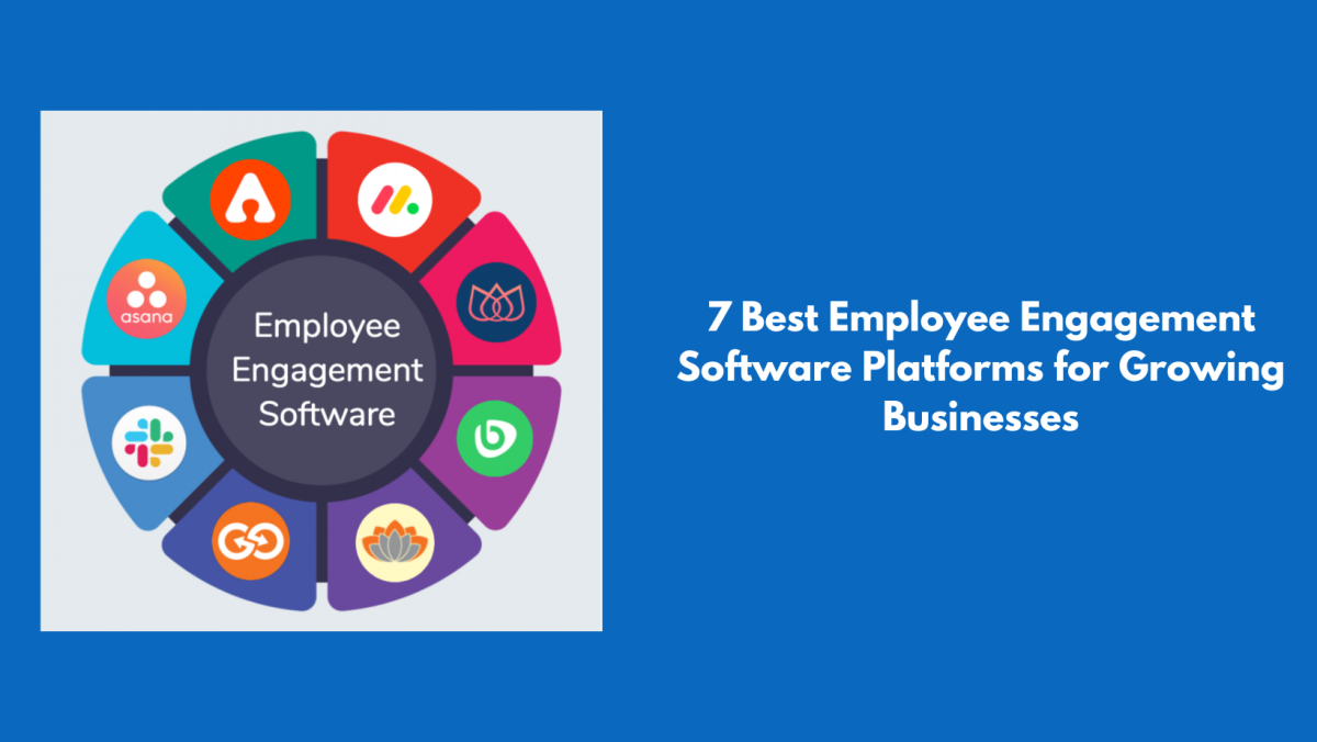7 Best Employee Engagement Software Platforms for Growing Businesses
