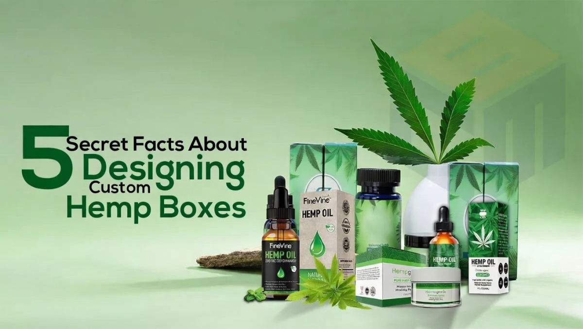 5 Secret Facts About Designing Custom Hemp Boxes