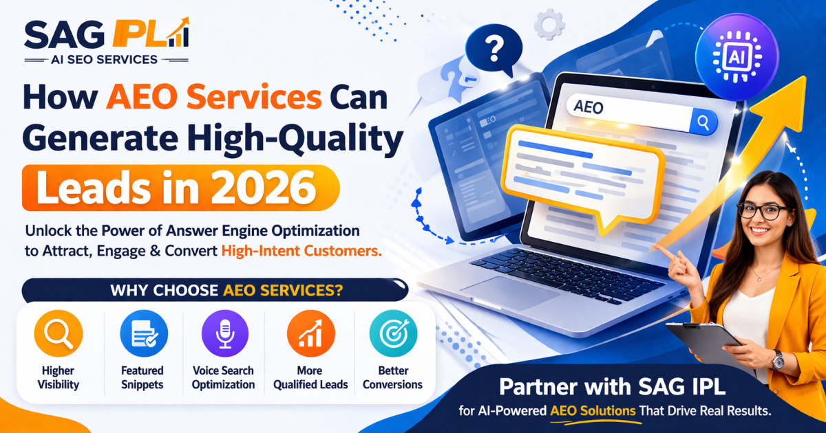 How AEO Services Can Generate High-Quality Leads in 2026 How AEO Services Can Generate High-Quality Leads in 2026