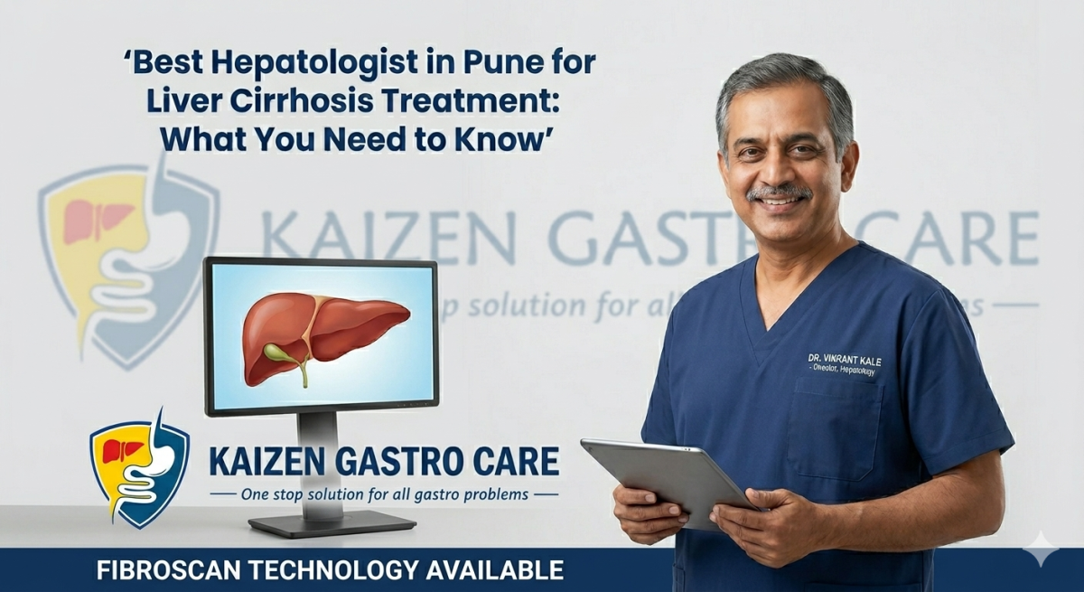 Best Hepatologist in Pune for Liver Cirrhosis Treatment | Dr. Vikrant Kale