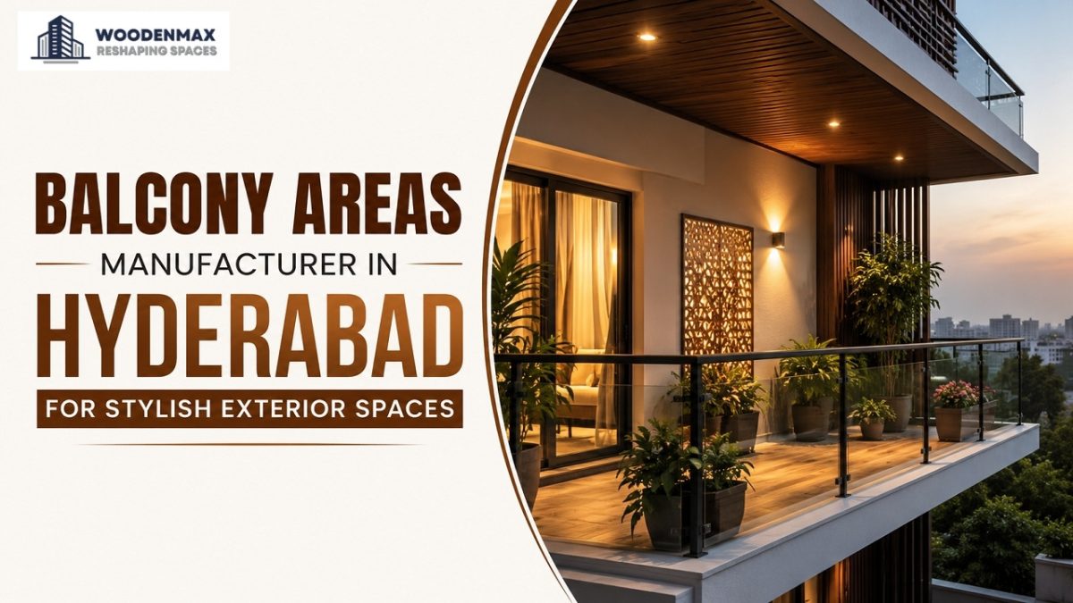 Balcony Areas Manufacturer in Hyderabad for Stylish Exterior Spaces