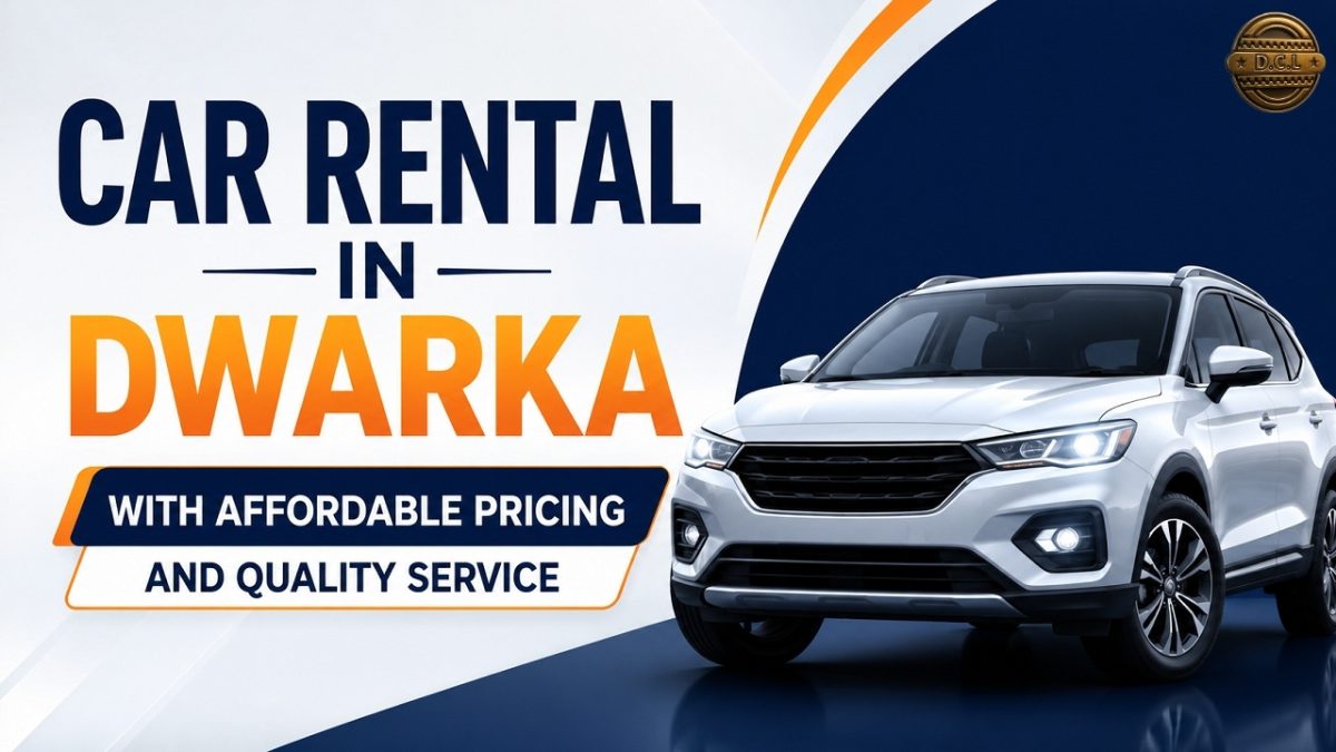Car Rental in Dwarka with Affordable Pricing and Quality Service