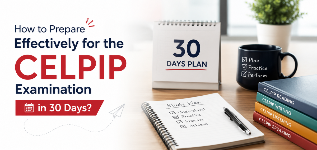 How to Prepare Effectively for the CELPIP Examination in 30 Days?