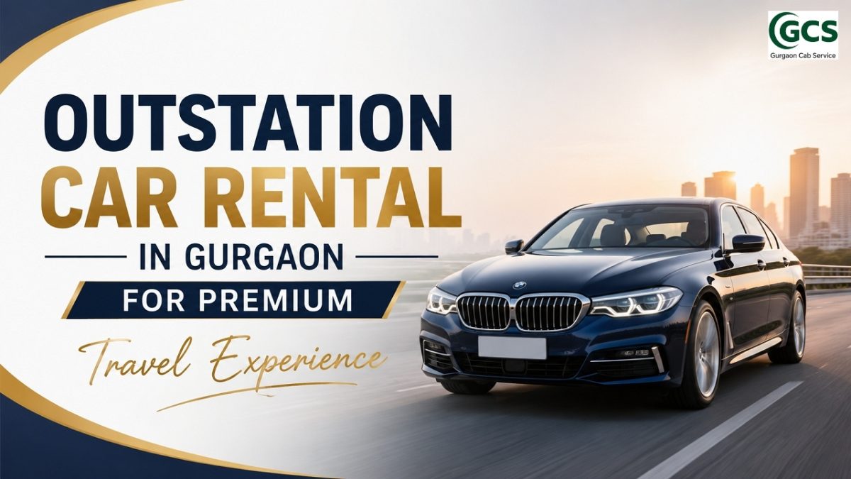 Outstation Car Rental in Gurgaon for Premium Travel Experience