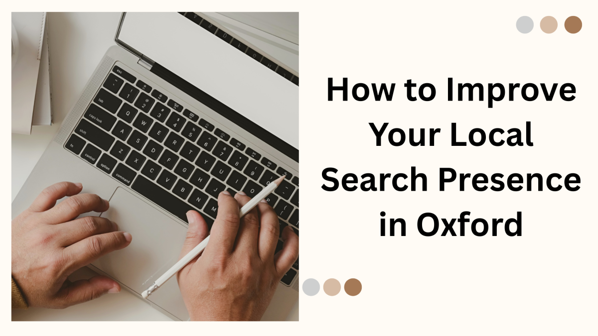 How to Improve Your Local Search Presence in Oxford